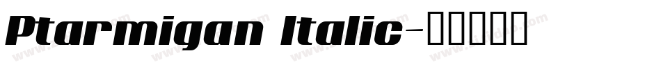 Ptarmigan Italic字体转换